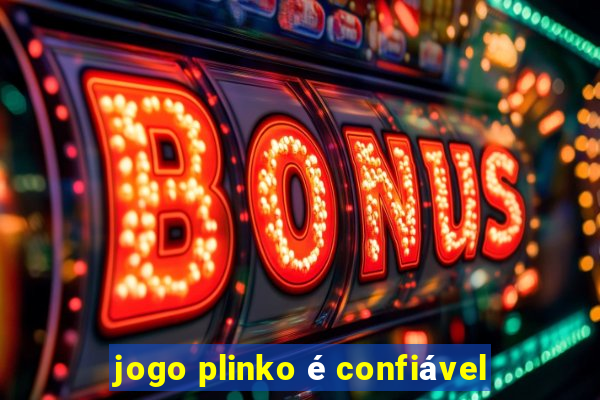 jogo plinko é confiável