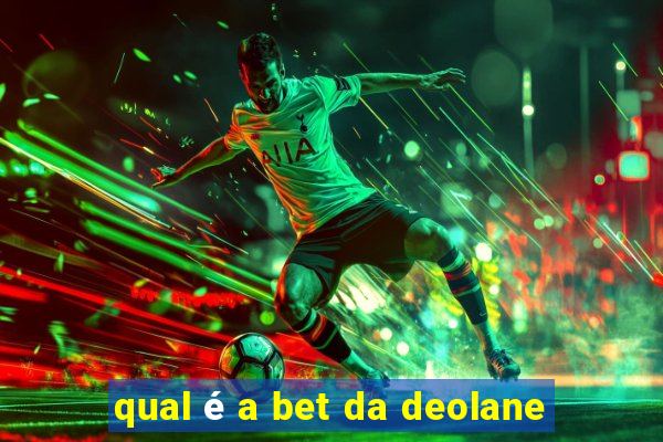 qual é a bet da deolane