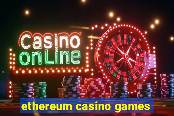 ethereum casino games