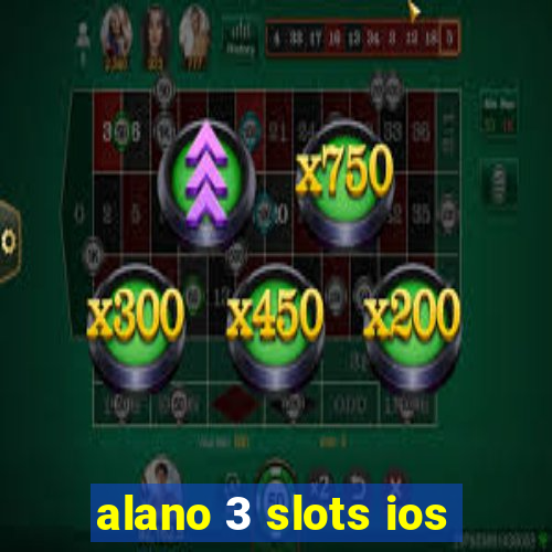 alano 3 slots ios