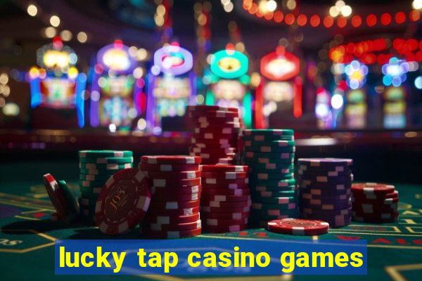 lucky tap casino games