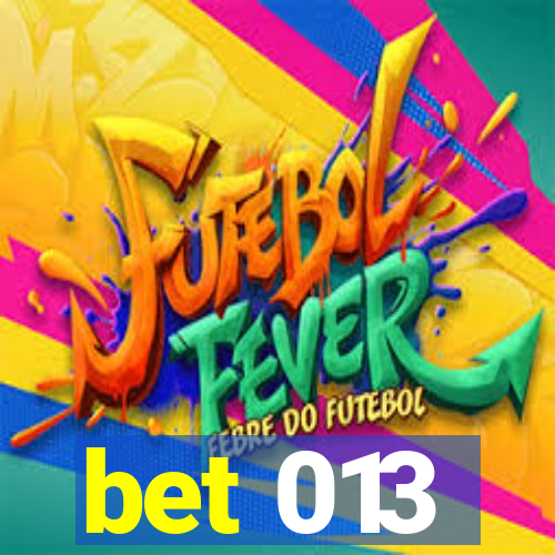 bet 013