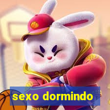 sexo dormindo