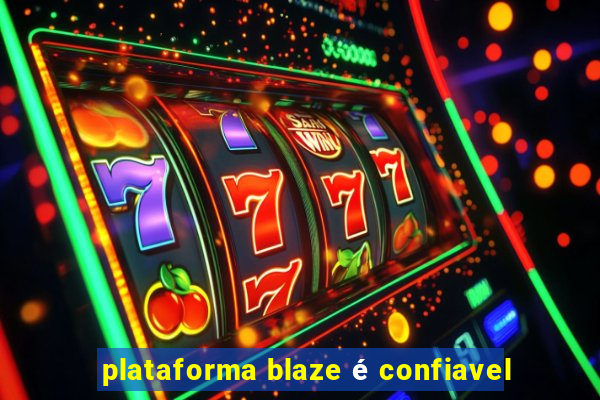 plataforma blaze é confiavel