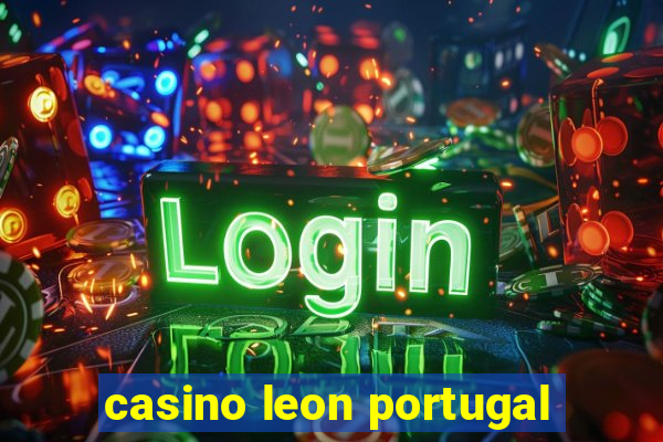 casino leon portugal