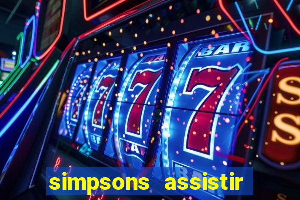 simpsons assistir online dublado