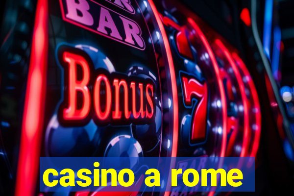 casino a rome