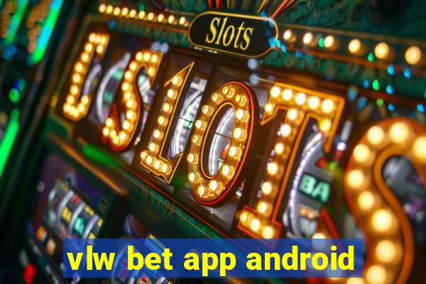 vlw bet app android