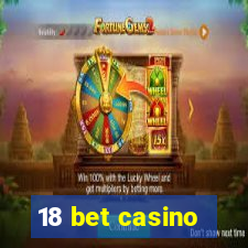 18 bet casino