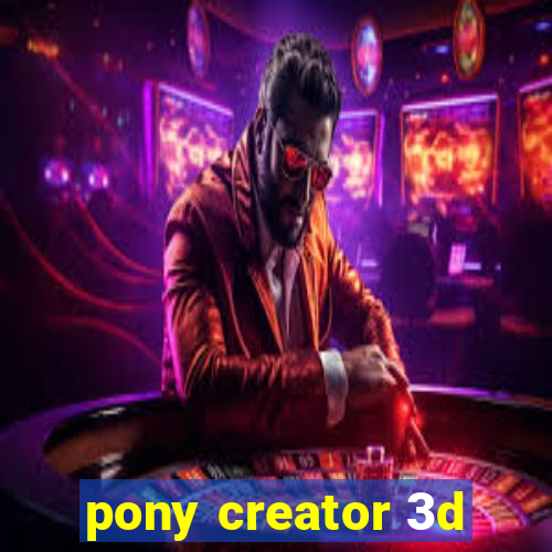 pony creator 3d