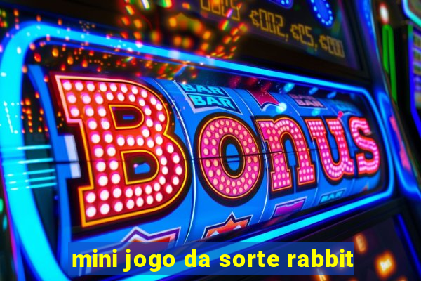 mini jogo da sorte rabbit