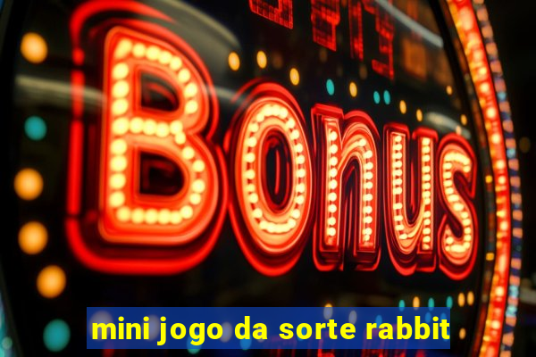 mini jogo da sorte rabbit