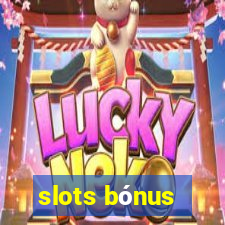 slots bónus