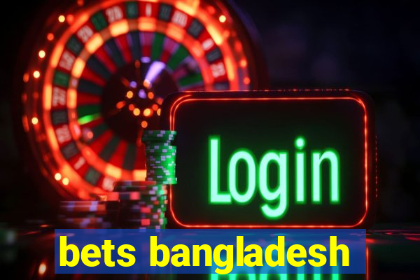 bets bangladesh