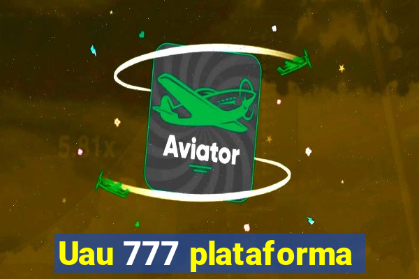 Uau 777 plataforma