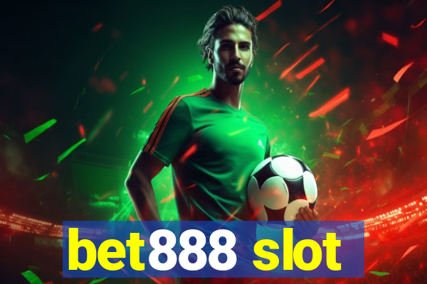 bet888 slot