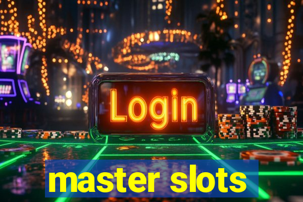 master slots