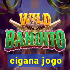 cigana jogo