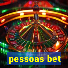 pessoas bet