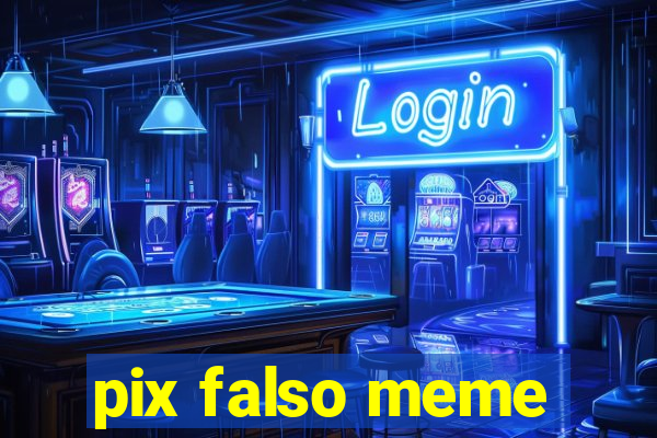 pix falso meme