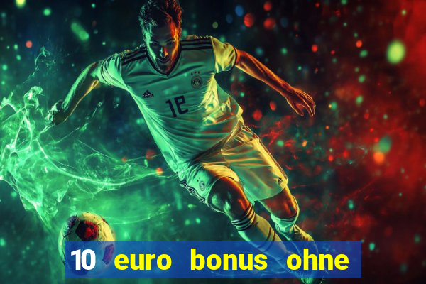 10 euro bonus ohne einzahlung casino 2020