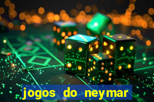 jogos do neymar para ganhar dinheiro