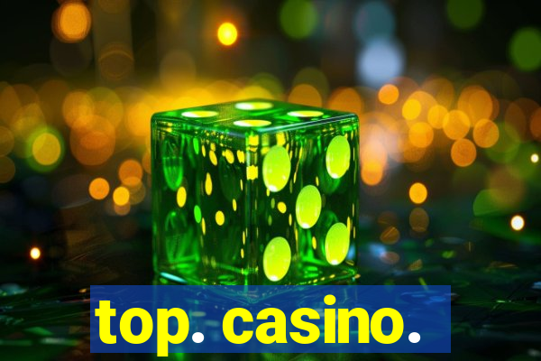 top. casino.