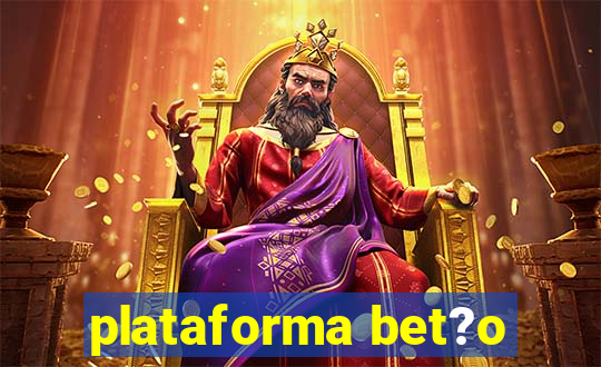 plataforma bet?o