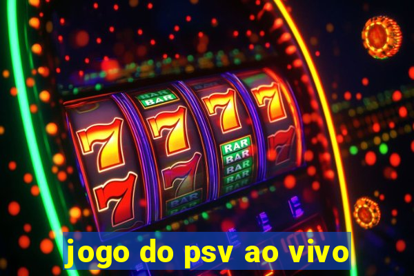 jogo do psv ao vivo