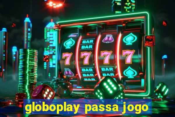 globoplay passa jogo