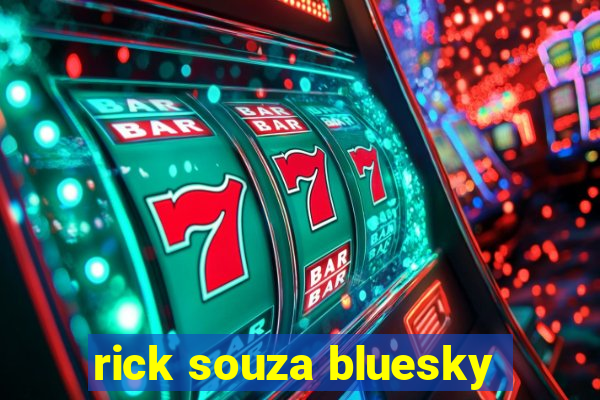 rick souza bluesky