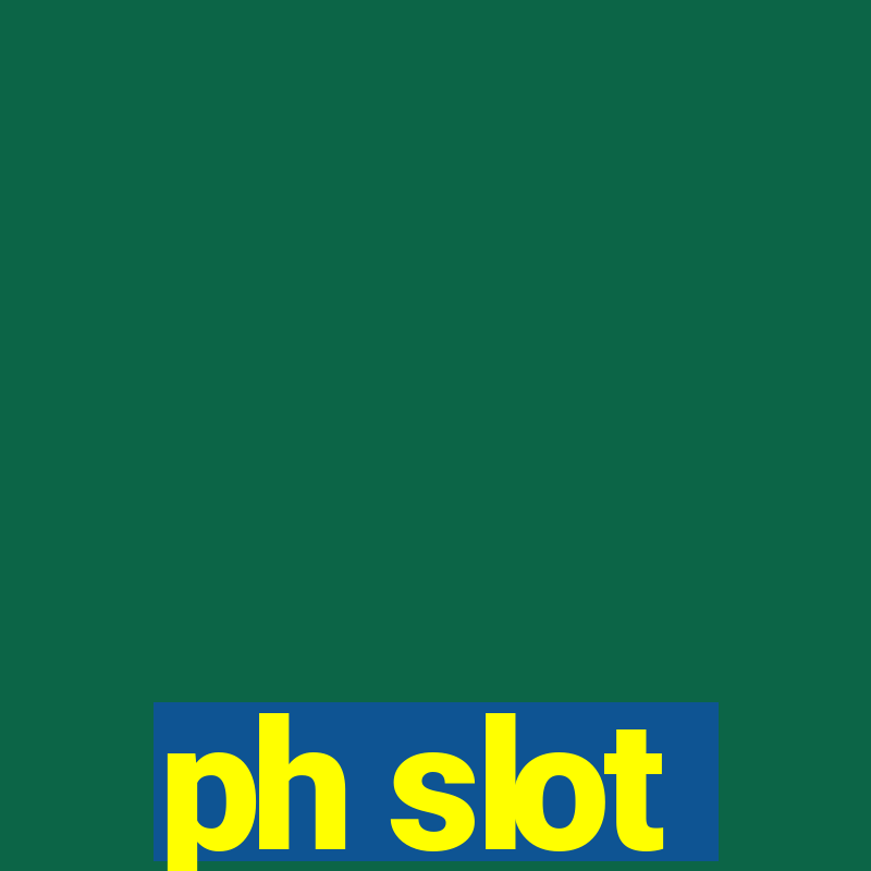 ph slot