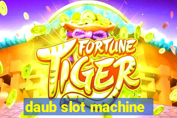 daub slot machine