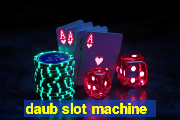 daub slot machine