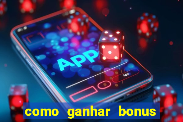 como ganhar bonus na bet365