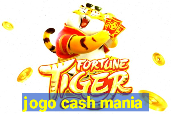 jogo cash mania