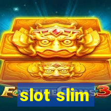 slot slim