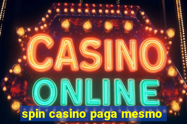 spin casino paga mesmo