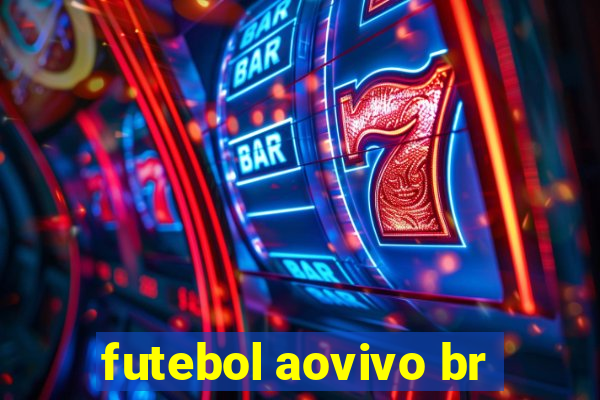 futebol aovivo br