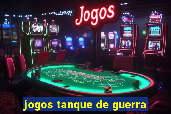 jogos tanque de guerra