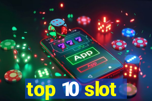 top 10 slot