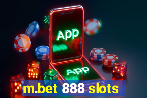 m.bet 888 slots