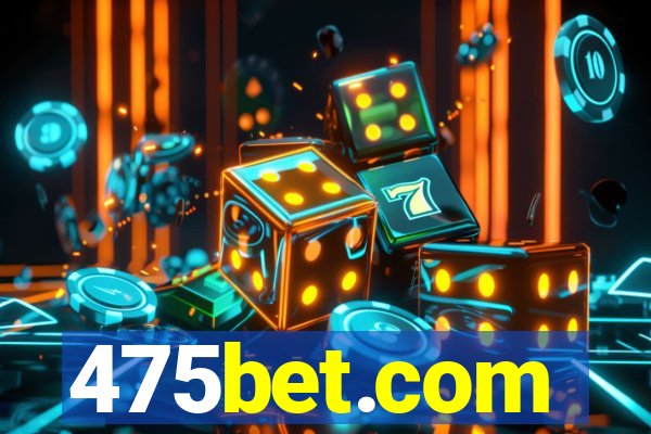 475bet.com