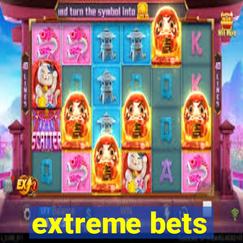 extreme bets