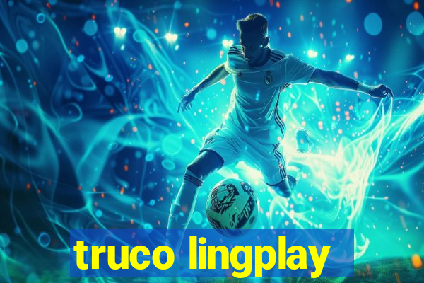 truco lingplay