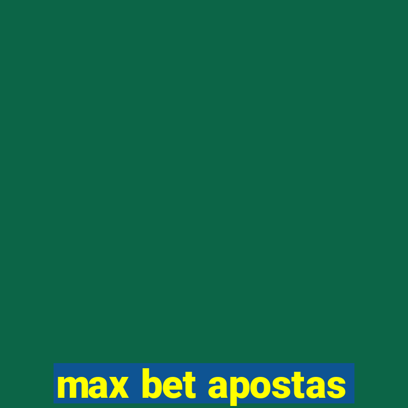 max bet apostas