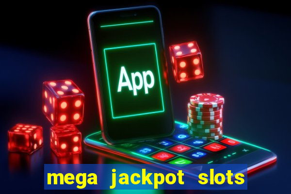 mega jackpot slots win real money