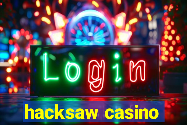 hacksaw casino