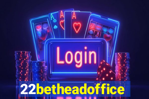 22betheadoffice