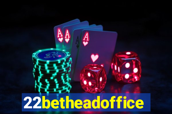 22betheadoffice